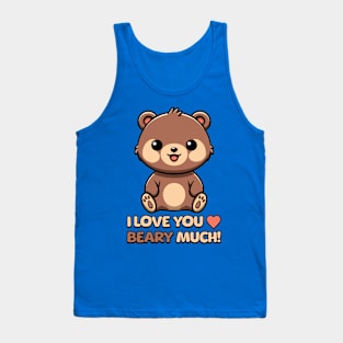 I Love You Beary much! Cute Bear Pun Tank Top